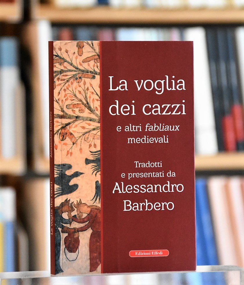 La voglia dei Cazzi e altri Fabliaux Medievali - Libro Alessandro Barbero