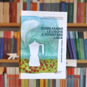 COME FANNO LE LISCHE A DIVENTARE LISCE