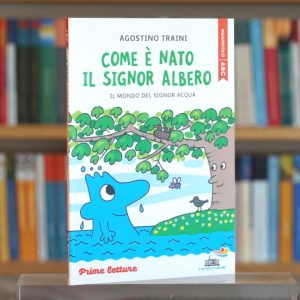 COME E' NATO IL SIGNOR ALBERO - STAMPATE