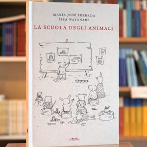 LA SCUOLA DEGLI ANIMALI. EDIZ. ILLUSTRAT
