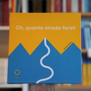 OH, QUANTA STRADA FARAI!